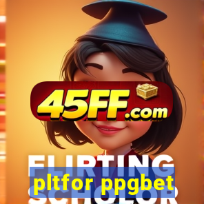 pltfor ppgbet